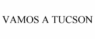 vamos a tucson