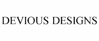 devious designs