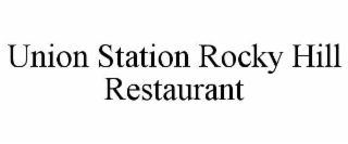 union station rocky hill restaurant