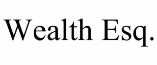wealth esq.