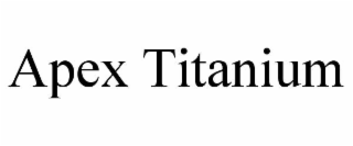 apex titanium
