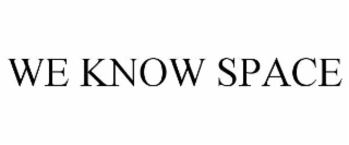 we know space