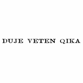 duje veten qika