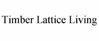 timber lattice living