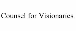 counsel for visionaries.
