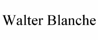 walter blanche