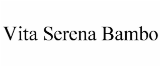 vita serena bambo