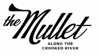 the mullet along the crooked river
