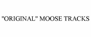 ''original'' moose tracks