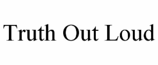 truth out loud