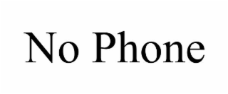 no phone