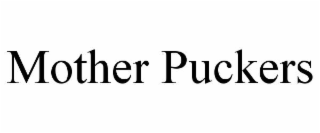 mother puckers