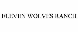 eleven wolves ranch
