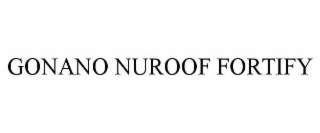 gonano nuroof fortify