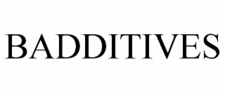 badditives