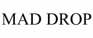 mad drop