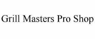 grill masters pro shop