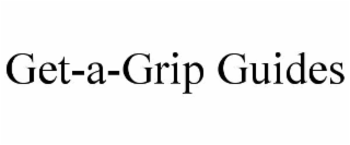 get-a-grip guides