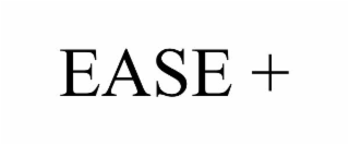ease +