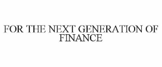 for the next generation of finance