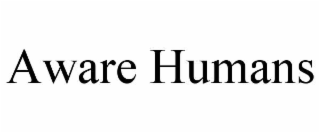 aware humans