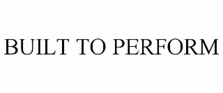 built to perform