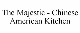 the majestic - chinese american kitchen