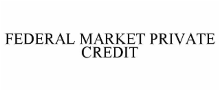 federal market private credit