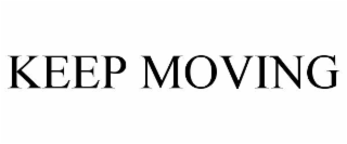 keep moving