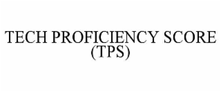 tech proficiency score (tps)