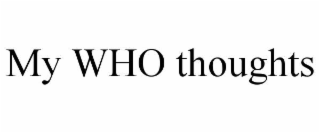 my who thoughts
