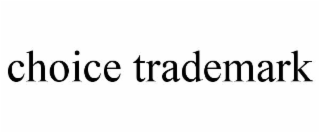 choice trademark