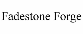 fadestone forge