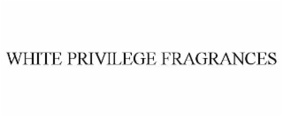 white privilege fragrances