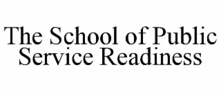 the school of public service readiness