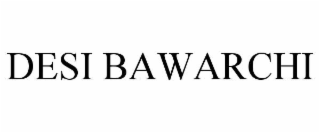 desi bawarchi