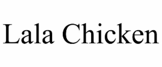 lala chicken