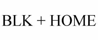 blk + home
