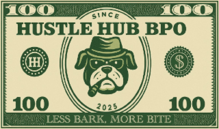 hustle hub bpo (since 2025); less bark, more bite
