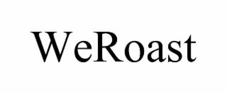 weroast