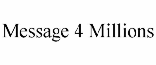 message 4 millions