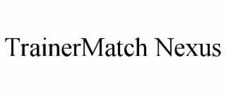 trainermatch nexus