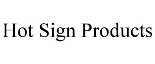 hot sign products
