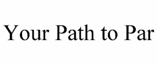 your path to par