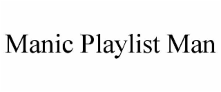 manic playlist man
