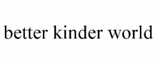 better kinder world