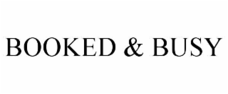 booked & busy