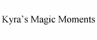 kyra’s magic moments