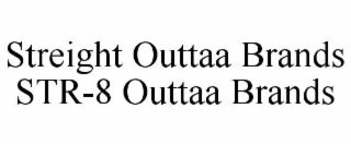 streight outtaa brands str-8 outtaa brands