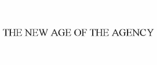 the new age of the agency